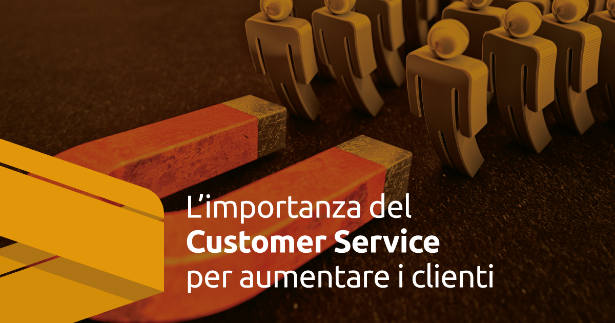 L'importanza del Customer Service per aumentare i clienti